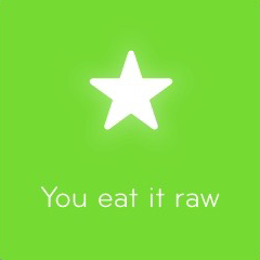 You eat it raw 94