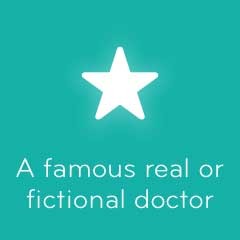 A famous real or fictional doctor 94