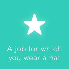 A job for which you wear a hat 94