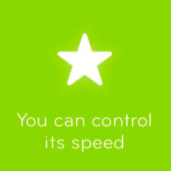 You can control its speed 94